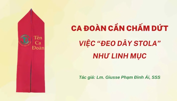 Ca đoàn cần chấm dứt việc “đeo dây stola” như linh mục