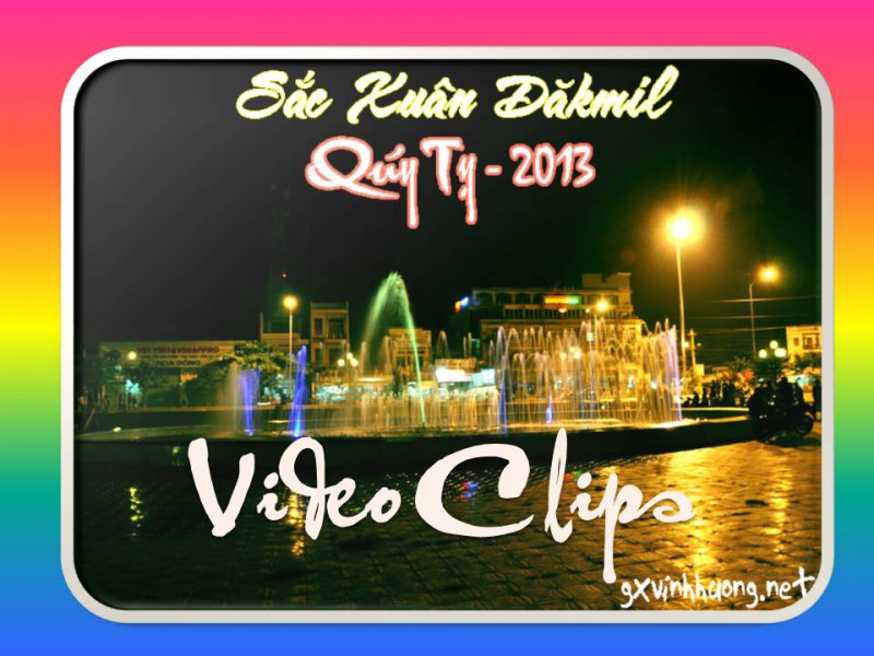 Video Clips : Sắc Xuân Dakmil