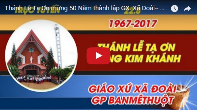 Video : Thánh lễ mừng Kim khánh giáo xứ Xã Đoài
