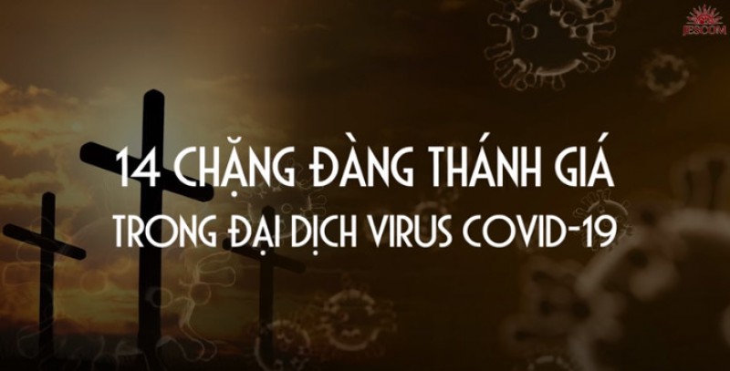 Video: 14 chặng đàng Thánh Giá trong đại dịch virus Covid–19