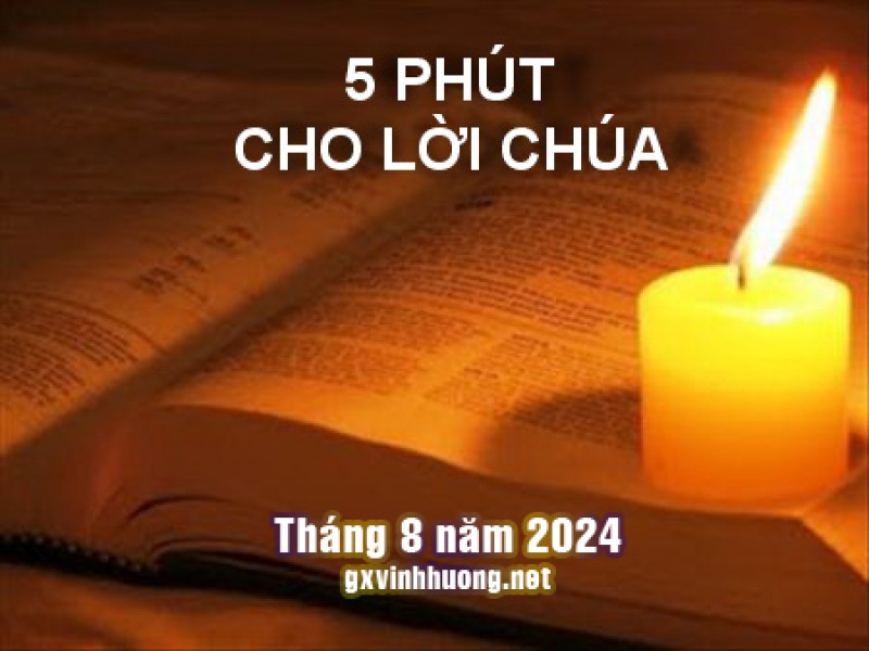 5 Phút Lời Chúa Mỗi Ngày – Tháng 8 – 2024