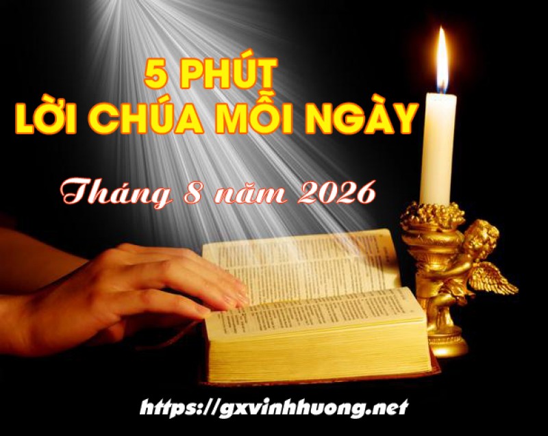 5 phút Lời Chúa tháng 8.2026