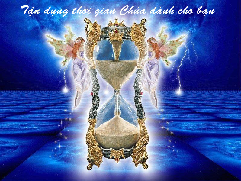 Tận dụng thời gian Chúa dành cho bạn