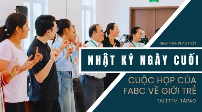 Nhật ký ngày cuối: Hội nghị của FABC cho giới trẻ tại Tà Pao khép lại trong niềm tri ân và hy vọng