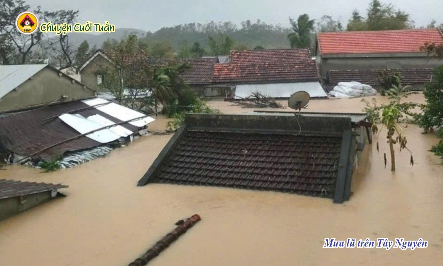 Chuyện cuối tuần: Mưa Lũ trên Tây Nguyên