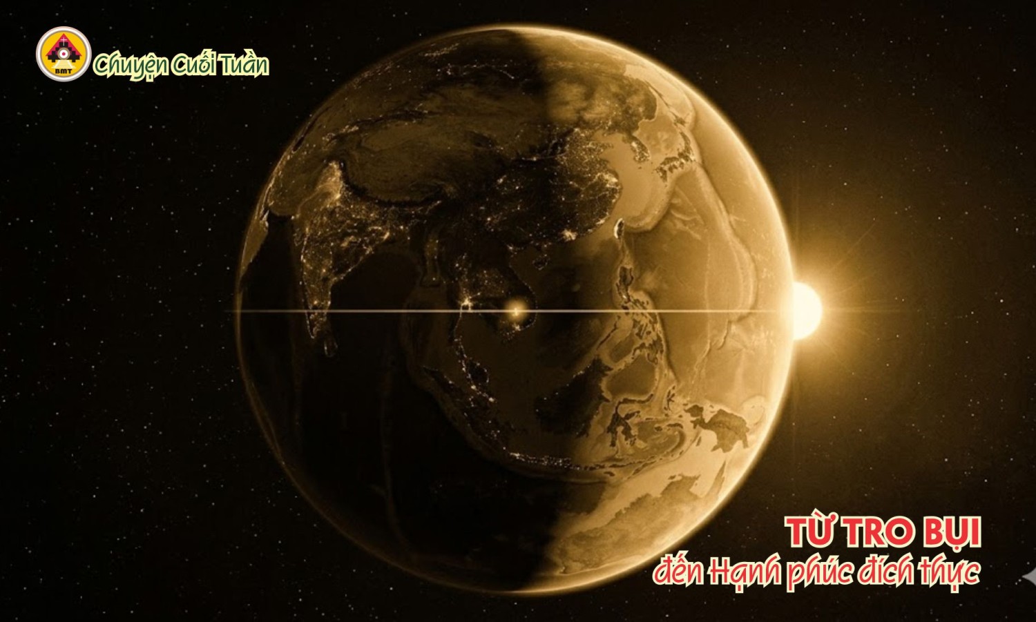 Chuyện cuối tuần: Từ tro bụi đến hạnh phúc đích thực