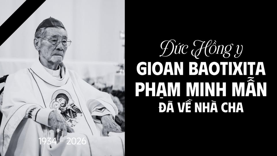 Đức Hồng y Gioan Baotixita Phạm Minh Mẫn đã về nhà Cha