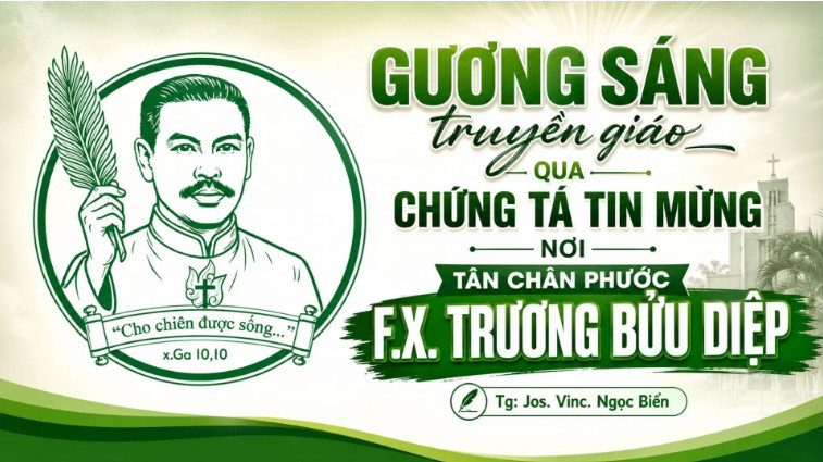 Gương sáng truyền giáo qua chứng tá Tin mừng nơi tân Chân phước F.X. Trương Bửu Diệp